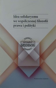Idea solidaryzmu we współczesnej filozofii prawa i polityki
