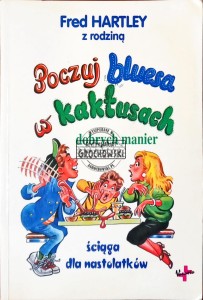 Poczuj bluesa w kaktusach dobrych manier czyli ściąga dla nastolatków