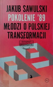 Pokolenie '89. Młodzi o polskiej transformacji