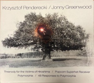 Krzysztof Penderecki / Jonny Greenwood – Threnody For The Victims Of Hiroshima / Popcorn Superhet Receiver / Polymorphia / 48 Responses To Polymorphia CD