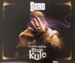 Szad – I Niech Szukają Mnie Kule CD