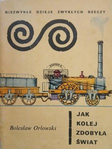 Jak kolej zdobyła świat
