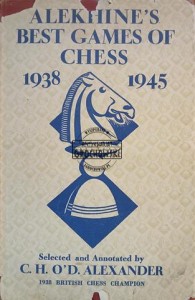Alekhine's Best Games of Chess 1938 - 1945