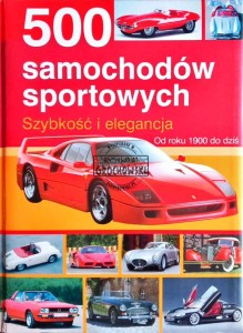 500 samochodów sportowych. Szybkość i elegancja 