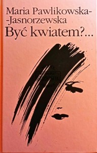 Być kwiatem? ..