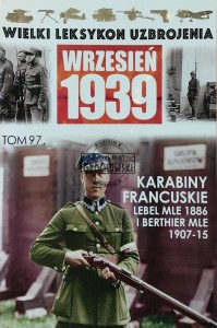 Wielki leksykon uzbrojenia. Wrzesień 1939. Karabiny francuskie Lebel Mle 1886 i Berthier Mle 1907-15