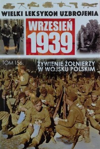 Wielki leksykon uzbrojenia. Wrzesień 1939. Żywienie żołnierzy w Wojsku Polskim