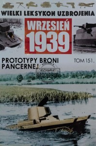 Wielki leksykon uzbrojenia. Wrzesień 1939. Prototypy broni pancernej