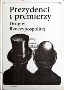 Prezydenci i premierzy Drugiej Rzeczypospolitej 