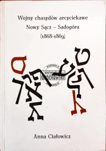 Wojny chasydów arcyciekawe Nowy Sącz-Sadogóra (1868-1869)