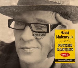 Maciej Maleńczuk Z Zespołem Psychodancing – Psychodancing Vol. 2. Alchemia Piosenki CD