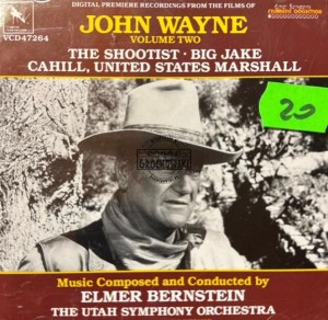 Elmer Bernstein - The Utah Symphony Orchestra – Digital Premiere Recordings From The Films Of John Wayne Volume Two: The Shootist / Big Jake / Cahill, United States Marshall CD