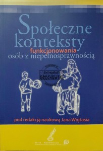 Społeczne konteksty funkcjonowania osób z niepełnosprawnością