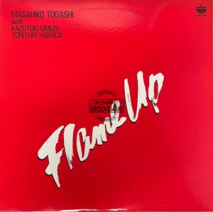 Masahiko Togashi With Kazutoki Umezu, Yoriyuki Harada – Flame Up LP
