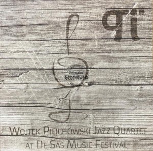 Wojtek Pilichowski Jazz Quartet – At De Sas Music Festival LP