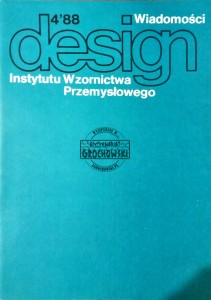 Design. Wiadomości Instytutu Wzornictwa Przemysłowego, 4'88