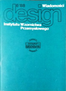 Design. Wiadomości Instytutu Wzornictwa Przemysłowego, 6'88 