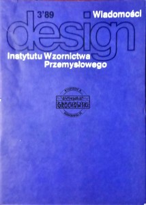 Design. Wiadomości Instytutu Wzornictwa Przemysłowego, 3'89