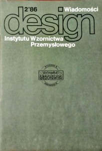 Design. Wiadomości Instytutu Wzornictwa Przemysłowego, 2'86
