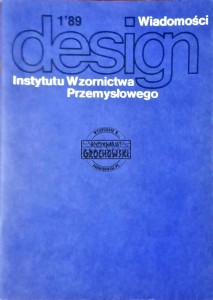Design. Wiadomości Instytutu Wzornictwa Przemysłowego, 1'89
