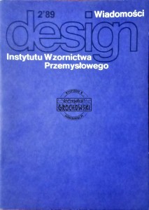 Design. Wiadomości Instytutu Wzornictwa Przemysłowego, 2'89 