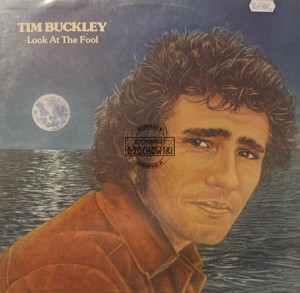 Tim Buckley – Look At The Fool LP