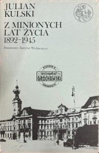 Z minionych lat życia 1892-1945