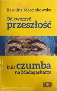 Od-tworzyć przeszłość kult czumba na Madagaskarze
