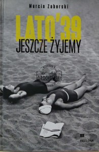 Lato' 39. Jeszcze żyjemy