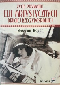 Życie prywatne elit artystycznych Drugiej Rzeczypospolitej