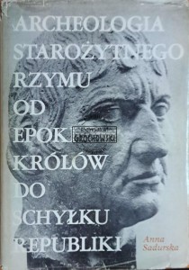 Archeologia starożytnego Rzymu od epoki królów do schyłku republiki