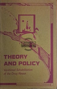 Theory and policy. Vocational Rehabilitation of Drug Abuser