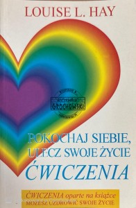 Pokochaj siebie, ulecz swoje życie ćwiczeniami