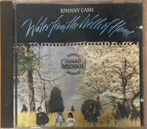 Johnny Cash – Water From The Wells Of Home CD