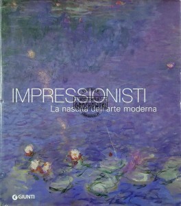 Impressionisti. La nascita dell'arte moderna