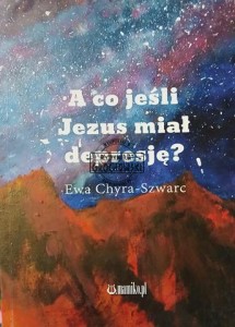 A co jeśli Jezus miał depresję?
