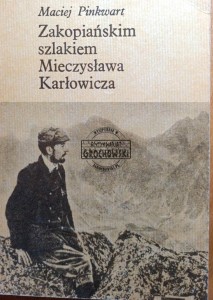 Zakopiańskim szlakiem Mieczysława Karłowicza