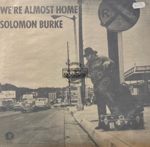 Solomon Burke – We're Almost Home LP