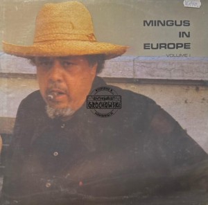 The Charles Mingus Quintet – Mingus In Europe Volume I LP