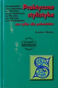 Praktyczna stylistyka nie tylko dla polonistów