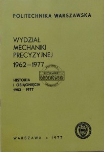 Politechnika Warszawska. Wydział Mechaniki Precyzyjnej 1962-1977