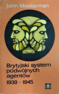 Brytyjski system podwójnych agentów 1939-1945
