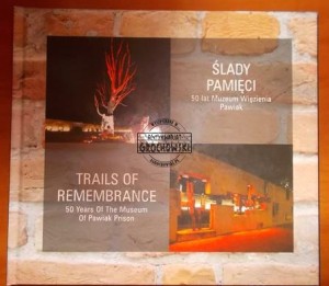 Ślady pamięci: 50 lat Muzeum Więzienia Pawiak = Trails of Remenbrance: 5- years of The Muzeum of Pawiak Prison