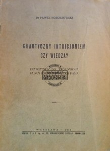 Chaotyczny intuicjonizm czy wiedza?
