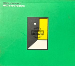 Meek, Oh Why? – Miło Było Poznać CD