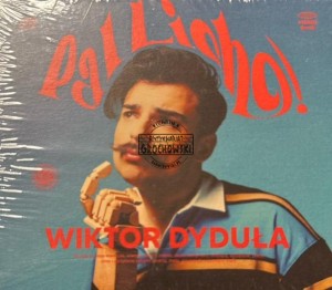 Wiktor Dyduła – Pal Licho! CD