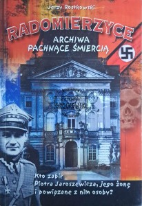 Radomierzyce. Archiwa pachnące śmiercią