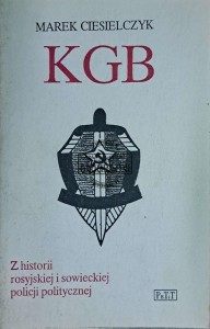 KGB. Z historii rosyjskiej i sowieckiej policji politycznej