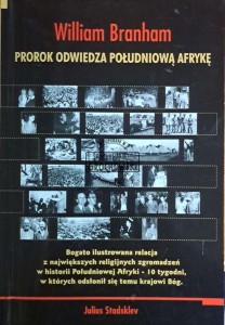 William Branham. Prorok odwiedza Południową Afrykę