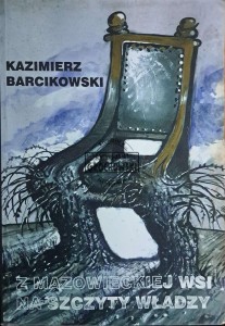 Z mazowieckiej wsi na szczyty władzy